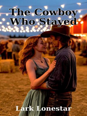 cover image of The Cowboy Who Stayed
